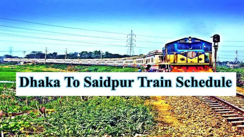 Dhaka To Saidpur Train Schedule With Ticket Price