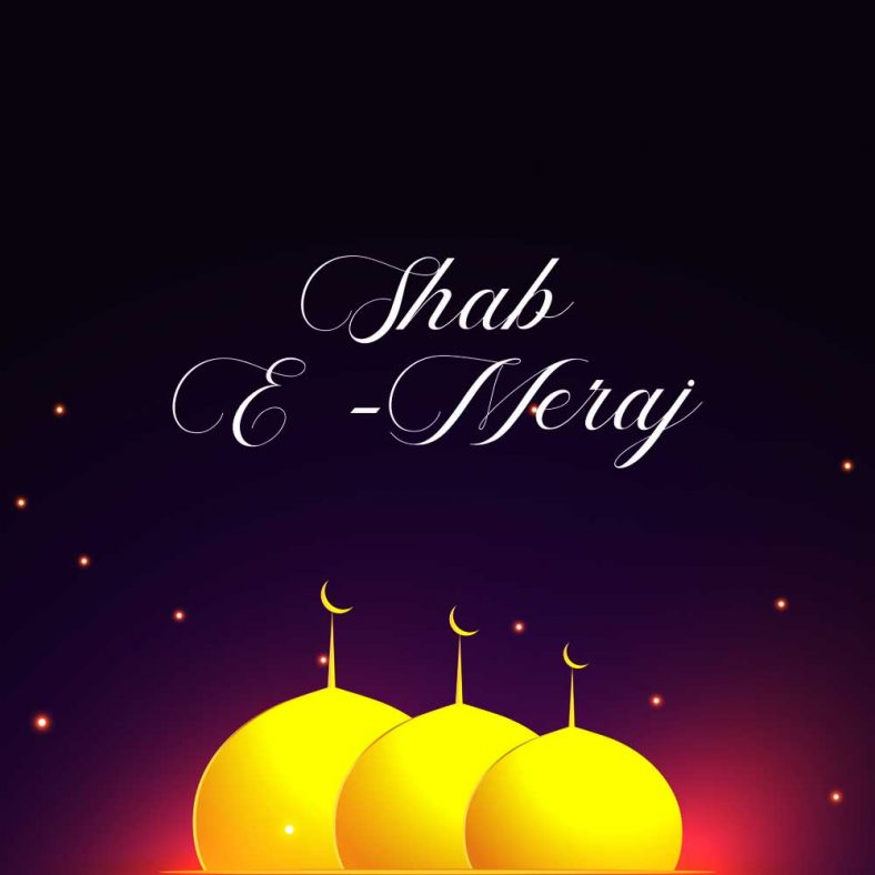 Shab E Meraj 2022 Date, History & Prayers Educationbd