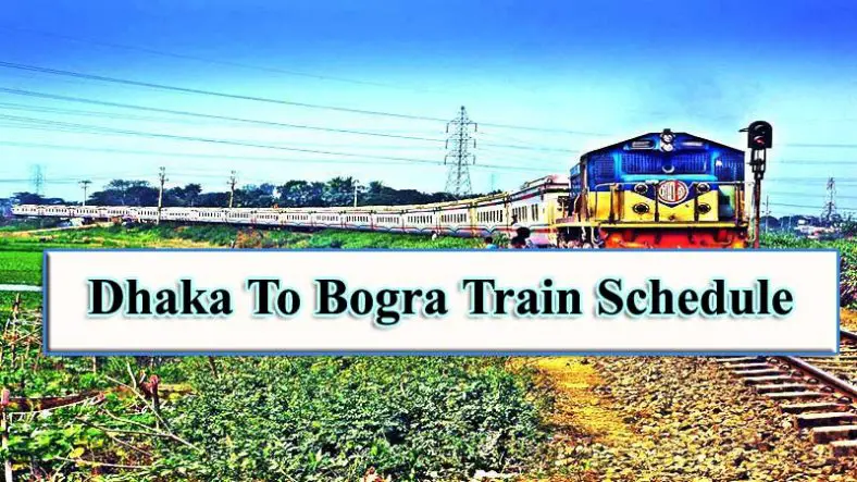 Dhaka To Bogra Train Schedule and Ticket Price