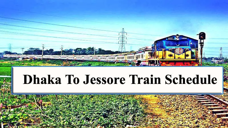 Dhaka to Jessore Train Schedule