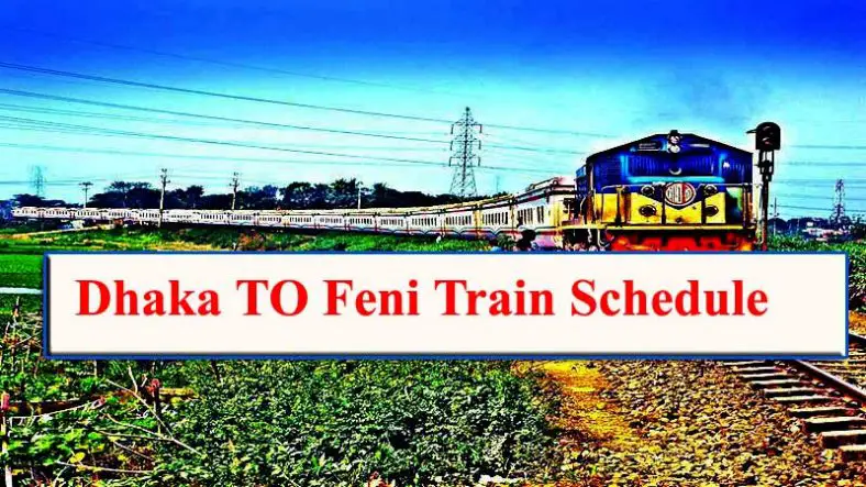 Dhaka to Feni Train schedule And Ticket Price