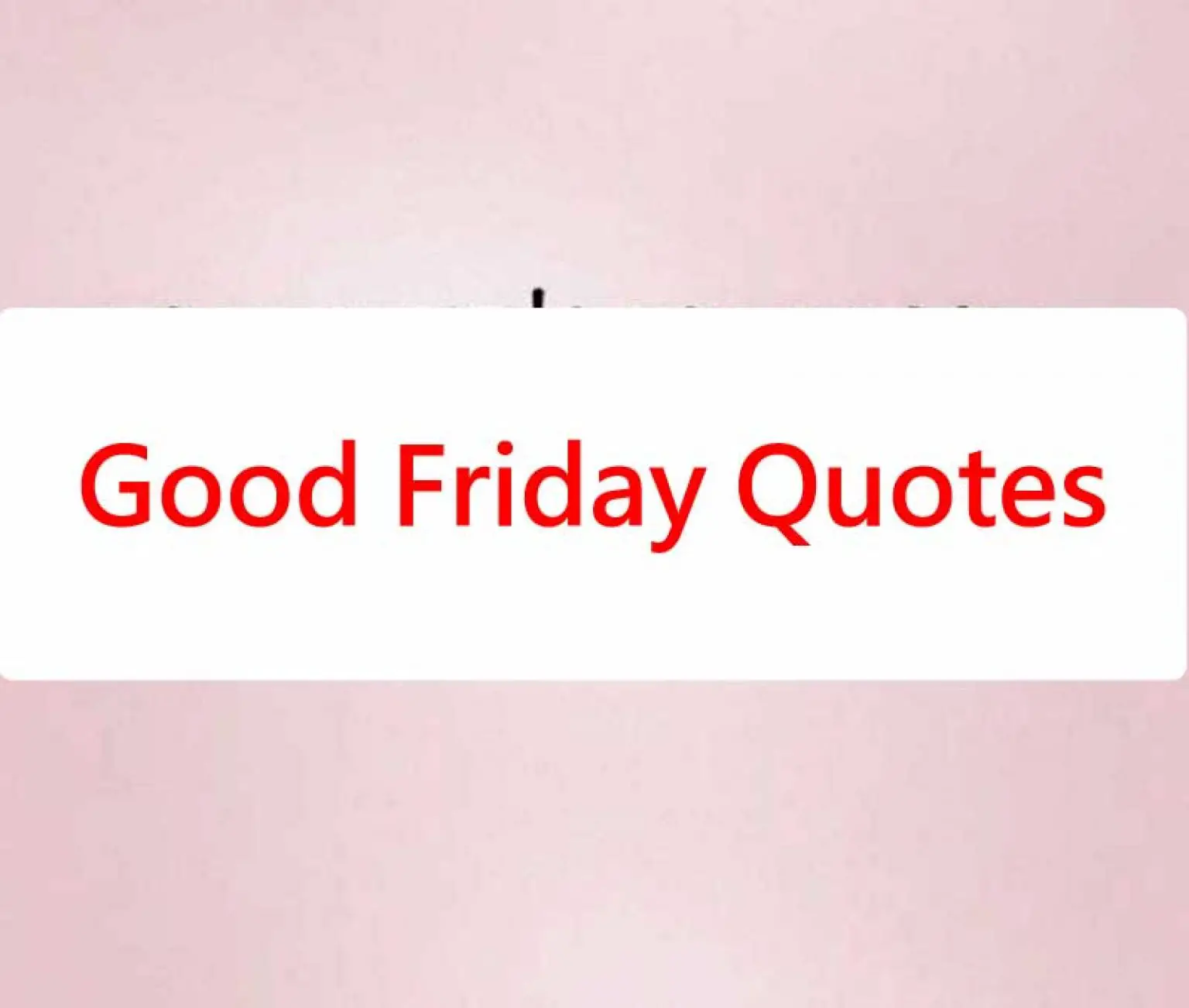 30+ Happy Good Friday Quotes 2024 Educationbd