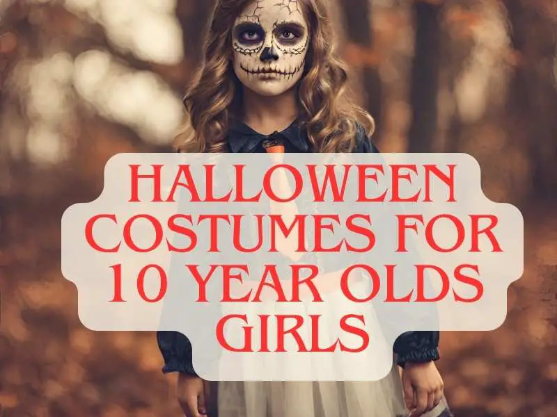 Halloween costumes for 10 year olds Girls