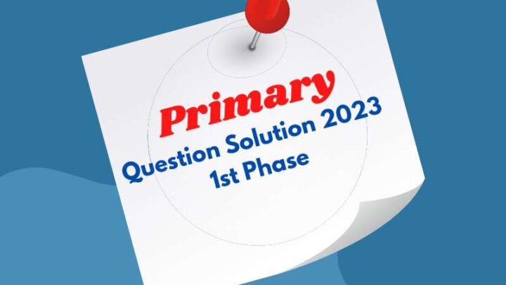 Primary Question Solution 2023