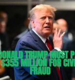 Donald Trump must pay $355 million for civil fraud